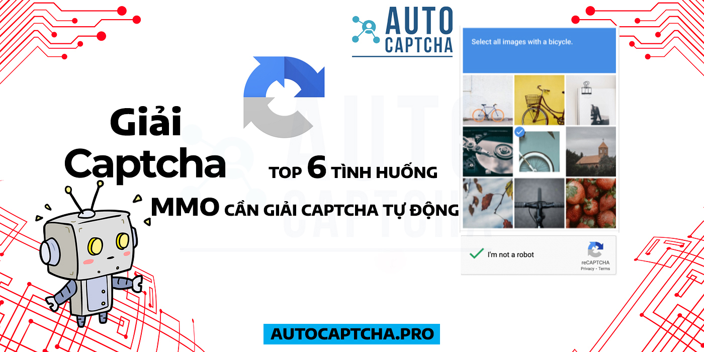 6 tình huống cần giải captcha tự động 6 tình huống cần giải captcha tự động