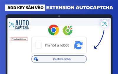 Hướng dẫn add Key sẵn vào Extension AutoCaptcha