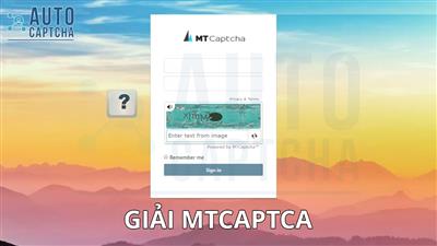 Dịch vụ giải MTCaptcha nhanh, chính xác và ổn định