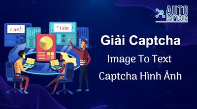 Giải Captcha Image To Text - Captcha dạng ảnh - Kí tự đặc biệt