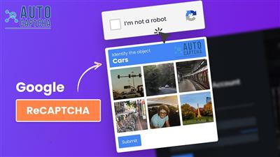 Gợi ý cách vượt qua ReCAPTCHA của Google