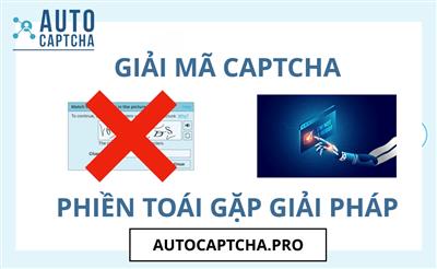 Phiền Toái gặp Giải Pháp: Dịch vụ Giải mã CAPTCHA 