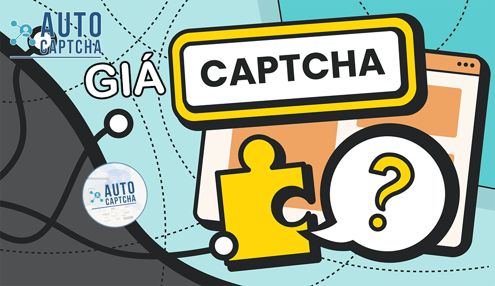 Tổng quan chi phí Giải CAPTCHA hiện nay