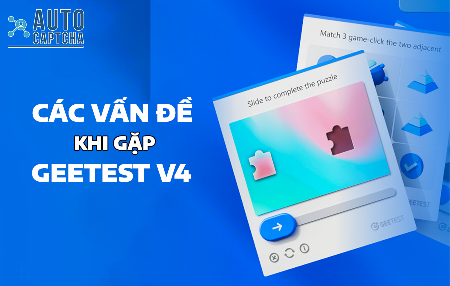 Các vấn đề khi Giải Captcha Geetest V4