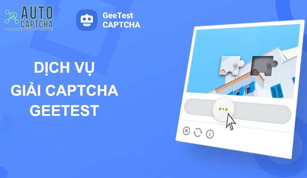 Dịch vụ giải Captcha Geetest v4 dành cho website TMDT– AutoCaptcha uy tín, tốc độ cao