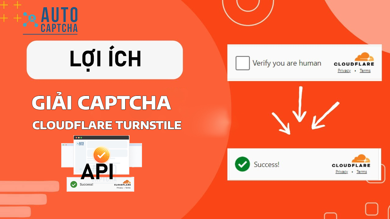 Lợi ích khi Giải Cloudflare Turnstile