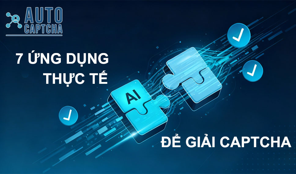 7 ứng dụng thực tế của giải CAPTCHA 7 ứng dụng thực tế của giải CAPTCHA