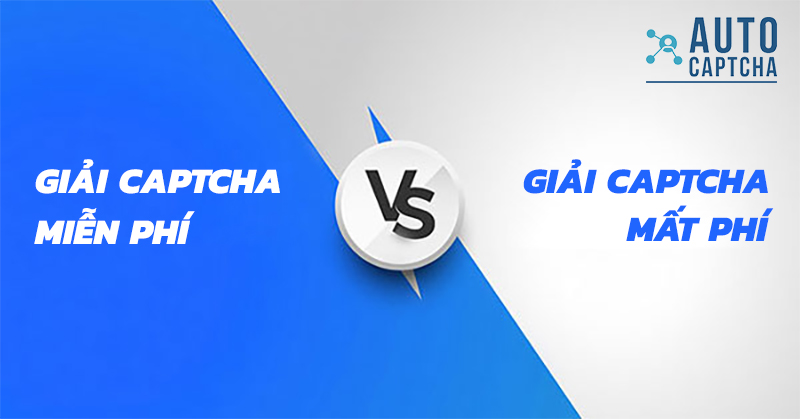 Giải captcha free và mất phí khác nhau như thế nào?