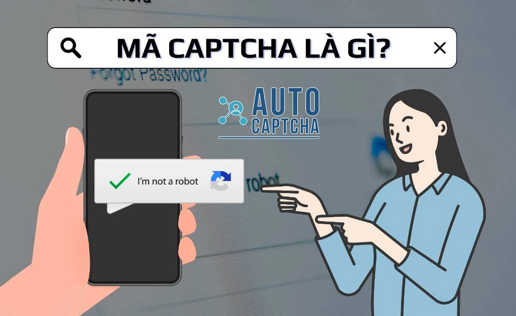 Giải Captcha : Kiếp nạn thời công nghệ - Phải chứng minh mình là người