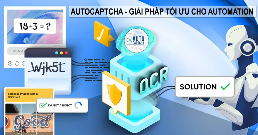 AutoCaptcha.pro – Giải Pháp Giải Captcha Tối Ưu Cho Automation