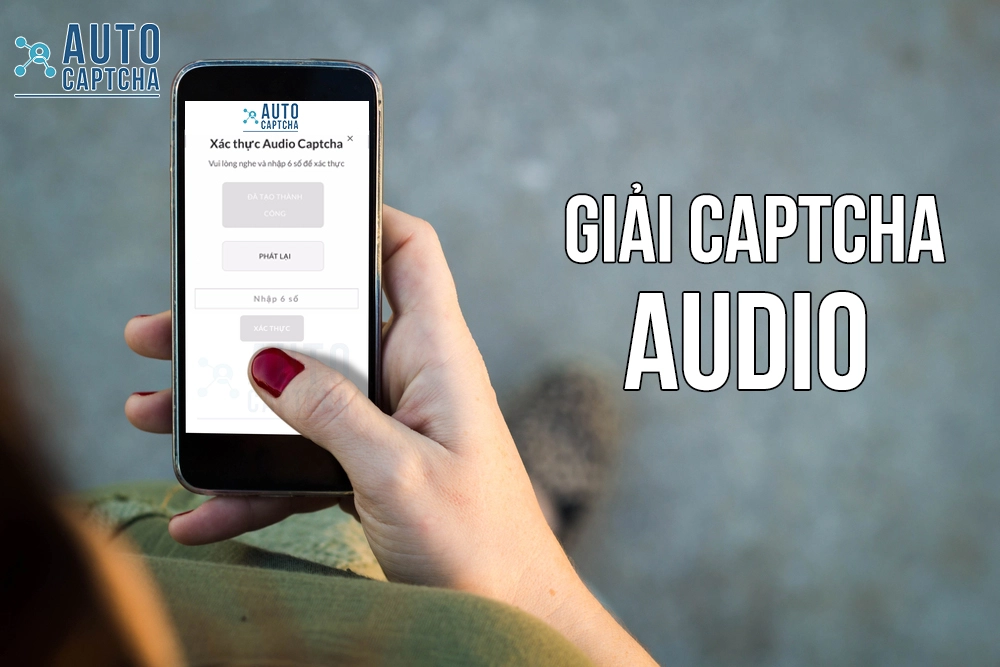 Captcha Voice ngày càng phổ biến: Cách Giải Captcha Speech to Text hiệu quả