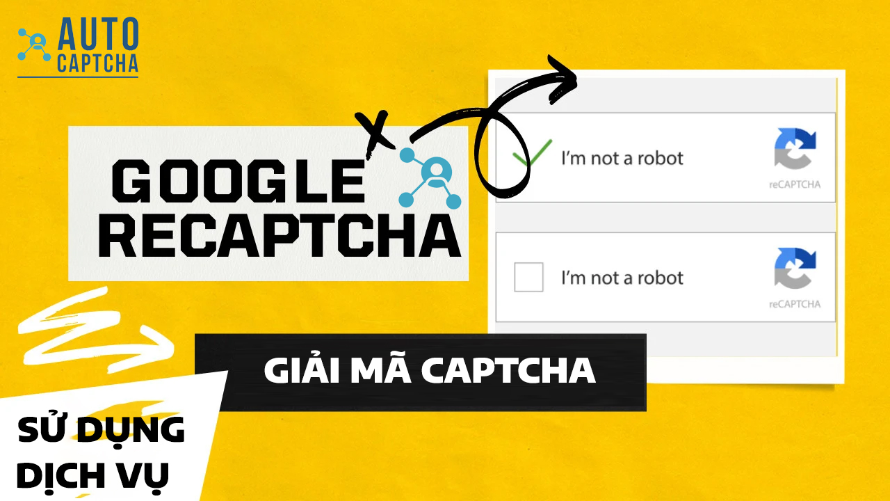 Dịch vụ giải mã reCAPTCHA v2 tốc độ cực nhanh