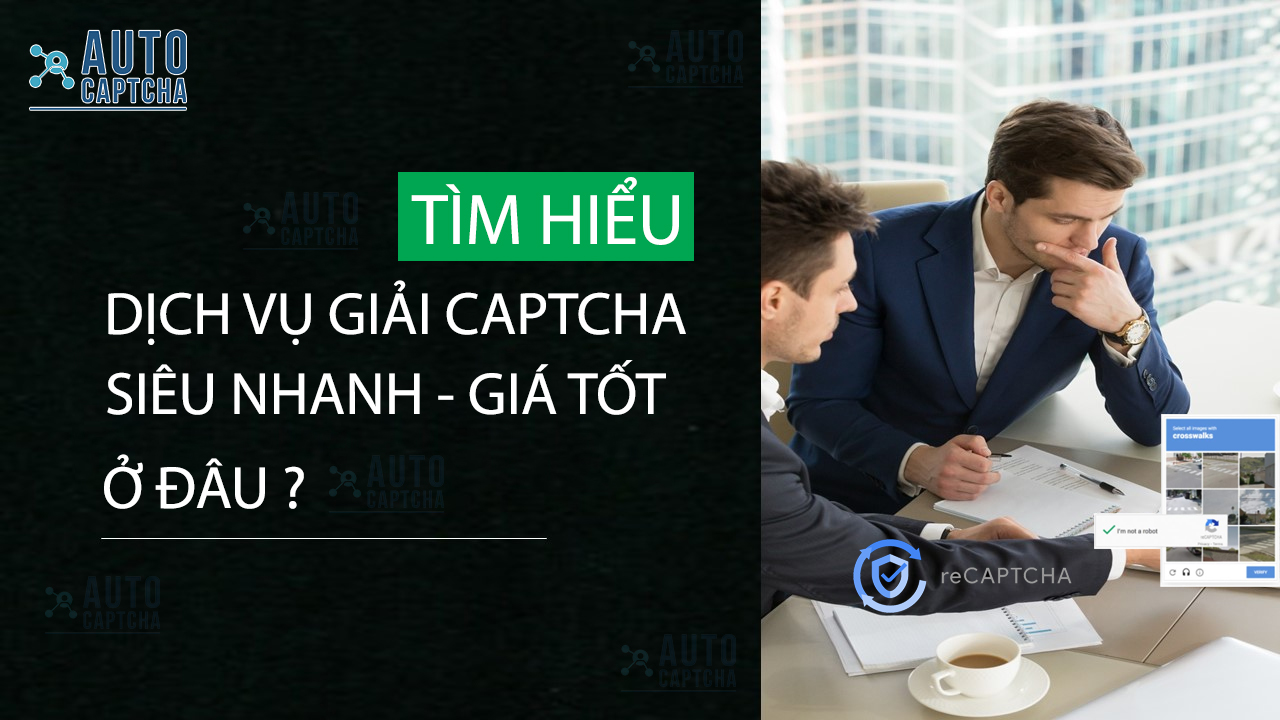 Dịch vụ giải reCaptcha v2 siêu nhanh - giá tốt