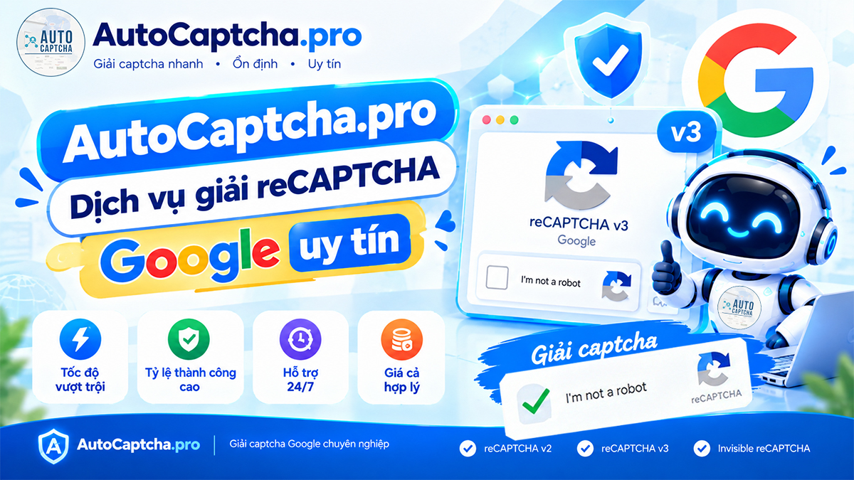 Dịch vụ Giải reCaptcha Dịch vụ Giải reCaptcha