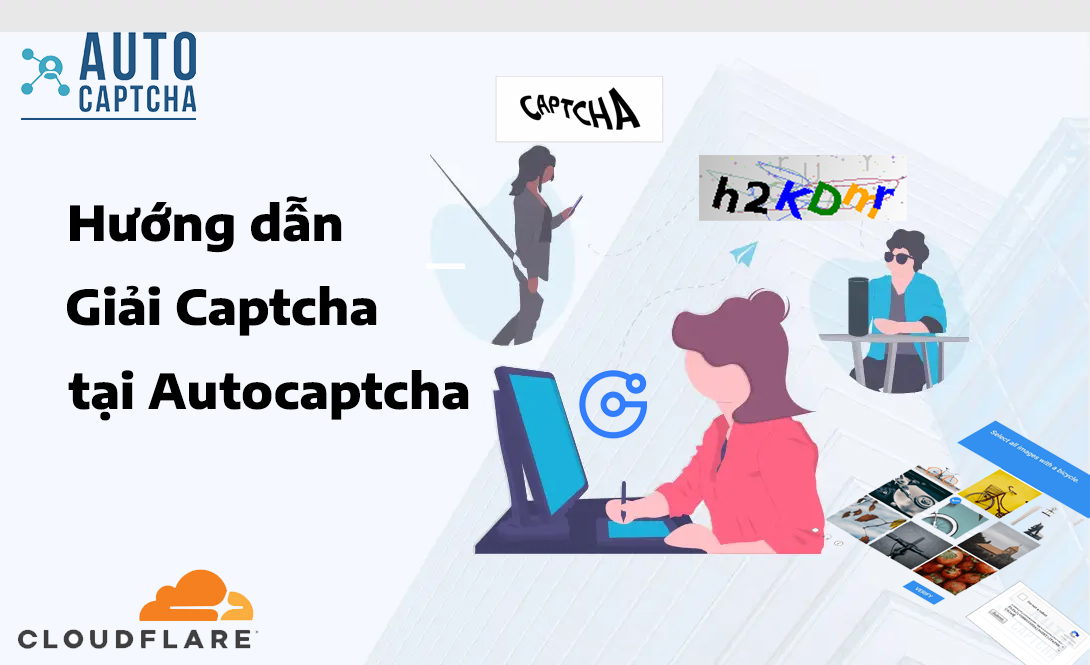 Hướng dẫn Giải Captcha tại Autocaptcha.pro