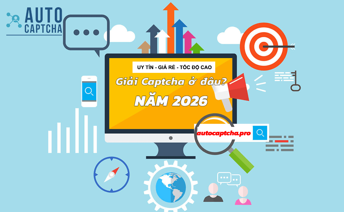 Dịch vụ Giải CAPTCHA 2026 Dịch vụ Giải CAPTCHA 2026